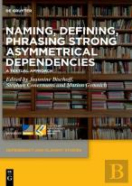 Naming, Defining, Phrasing Strong Asymmetrical Dependencies