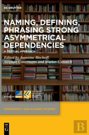 Naming, Defining, Phrasing Strong Asymmetrical Dependencies