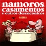 Namoros, Casamentos e Outros Desencontros