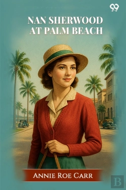 Bertrand.pt - Nan Sherwood At Palm Beachor, Strange Adventures Among The Orange Groves (Edition1)