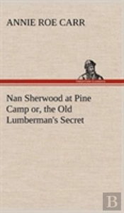 Nan Sherwood At Pine Camp Or, The Old Lumberman'S Secret