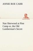 Nan Sherwood At Pine Camp Or, The Old Lumberman'S Secret