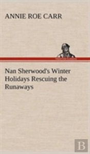Nan Sherwood'S Winter Holidays Rescuing The Runaways