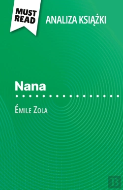 Bertrand.pt - Nana Ksiazka Émile Zola (Analiza Ksiazki) : Pelna Analiza I Szczególowe Podsumowanie Pracy