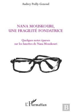 Bertrand.pt - Nana Mouskouri, Une Fragilité Fondatrice ; Quelques Notes Eparses Sur Les Lunettes De Nana Mouskouri