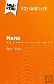 Nana Van Émile Zola (Boekanalyse) : Volledige Analyse En Gedetailleerde Samenvatting Van Het Werk