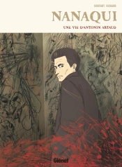 Nanaqui ; Une Vie D'Antonin Artaud