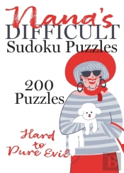 Nana'S Difficult Sudoku Puzzles: 200 Puz