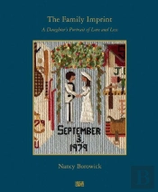 Nancy Borowick The Family Imprint /Anglais
