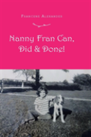 Nanny Fran Can, Did & Done!