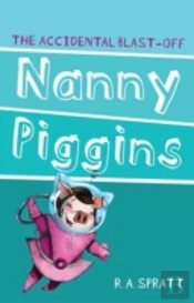 Nanny Piggins And The Accidental Blast-Off