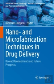 Nano- And Microfabrication Techniques In Drug Delivery