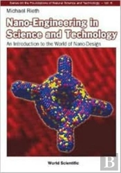 Nano-Engineering In Science And Technology: An Introduction To The World Of Nano-Design
