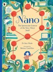 Nano: The Spectacular Science Of The Very (Very) Small
