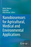 Nanobiosensors For Agricultural, Medical And Environmental Applications