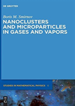 Nanoclusters And Microparticles In Gases And Vapors