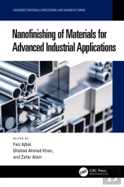 Nanofinishing Of Materials For Advanced Industrial Applications