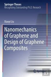 Nanomechanics Of Graphene And Design Of Graphene Composites