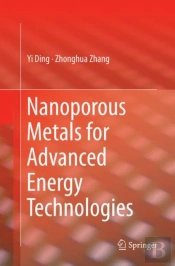 Nanoporous Metals For Advanced Energy Technologies