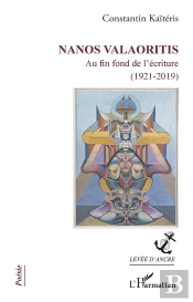 Nanos Valaoritis - Au Fin Fond De L'Ecriture (1921-2019)