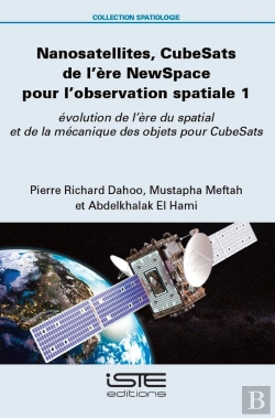 Bertrand.pt - Nanosatellites, Cubesats De L'Ère Newspace Pour L'Observation Spatiale 1 : Évolution De L'Ère Du Spatial Et De La Mécanique Des Objets Pour Cubesats