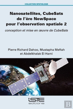 Bertrand.pt - Nanosatellites, Cubesats De L'Ère Newspace Pour L'Observation Spatiale Tome 2 : Conception Et Mise En Oeuvre De Cubesats
