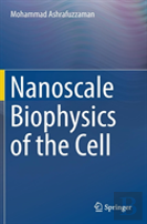 Nanoscale Biophysics Of The Cell