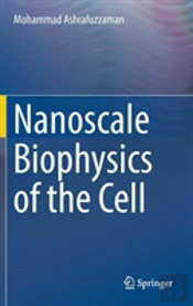 Nanoscale Biophysics Of The Cell