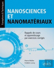 Nanosciences Et Nanomatériaux ; Rappels De Cours Et Apprentissage Par Exercices Corrigés (Édition 2018)
