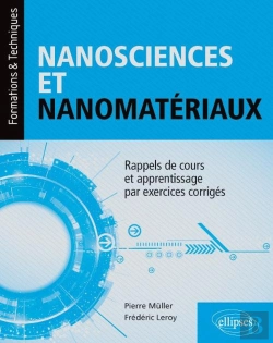 Bertrand.pt - Nanosciences Et Nanomatériaux ; Rappels De Cours Et Apprentissage Par Exercices Corrigés (Édition 2018)