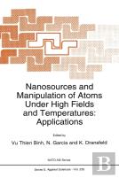 Nanosources And Manipulation Of Atoms Under High Fields And Temperatures