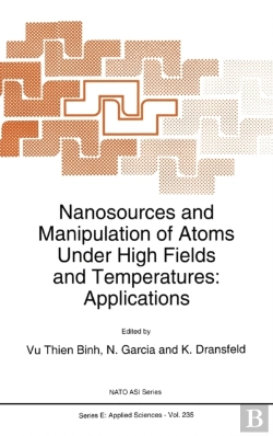 Bertrand.pt - Nanosources And Manipulation Of Atoms Under High Fields And Temperatures