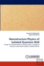 Nanostructure Physics Of Isolated Quantum Well