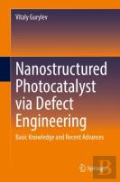 Nanostructured Photocatalyst Via Defect Engineering