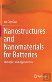 Nanostructures And Nanomaterials For Batteries