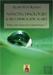 Nanotechnologies & Biochimie Radicalaire ; Vers Une Biologie Quantique ?