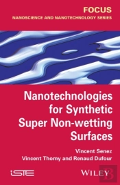 Nanotechnologies For Synthetic Super Non-Wetting Surfaces