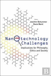 Nanotechnology Challenges: Implications For Philosophy, Ethics And Society