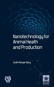 Nanotechnology For Animal Health And Production