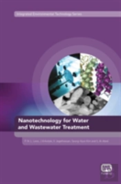 Nanotechnology For Water And Wastewater Treatment