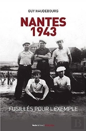 Nantes 1943 : Fusillés Pour L'Exemple