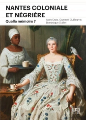 Nantes Coloniale Et Négrière : Quelle Mémoire ?