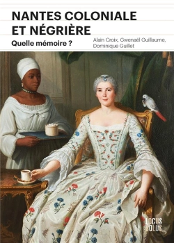 Bertrand.pt - Nantes Coloniale Et Négrière : Quelle Mémoire ?