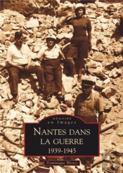 Nantes Dans La Guerre (1939-1945)