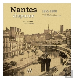 Bertrand.pt - Nantes Disparue (1855-1880) : Dans L'Oeil Des Tout Premiers Photographes