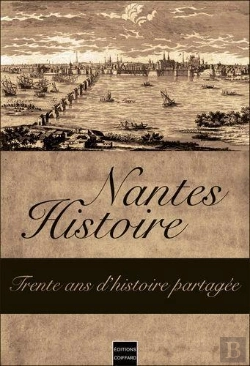 Bertrand.pt - Nantes Histoire ; Trente Ans D'Histoire Partagée