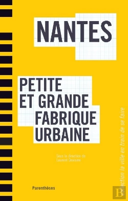 Bertrand.pt - Nantes, Petite Et Grande Fabrique Urbaine
