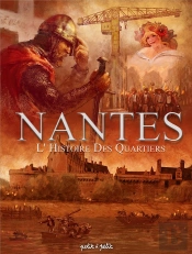 Nantes Tome 4, L'Histoire Des Quartiers