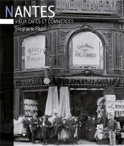 Nantes ; Vieux Cafés Et Commerces