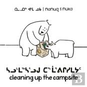 Nanuq And Nuka: Cleaning Up The Campsite